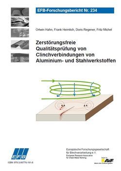 Zerstörungsfreie Qualitätsprüfung von Clinchverbindungen von Aluminium- und Stahlwerkstoffen von Hahn,  Ortwin, Heimlich,  Frank, Michel,  Fritz, Regener,  Doris