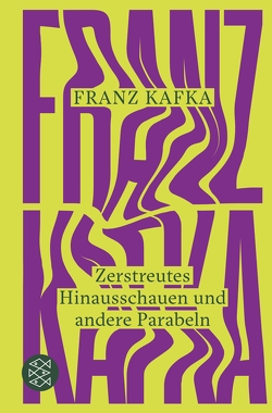 Zerstreutes Hinausschauen und andere Parabeln von Guggolz,  Sebastian, Kafka,  Franz