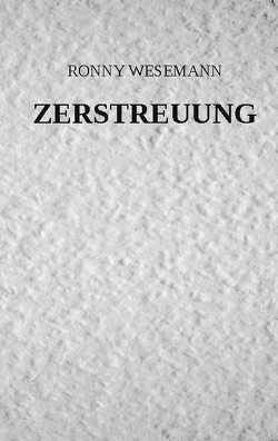 Zerstreuung von Wesemann,  Ronny