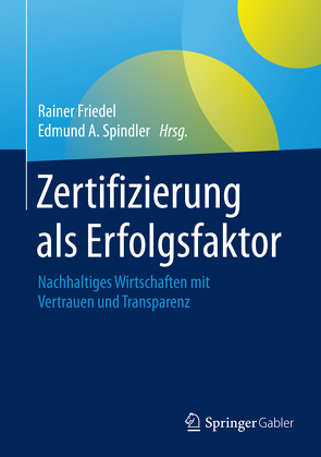 Zertifizierung als Erfolgsfaktor von Friedel,  Rainer, Spindler,  Edmund A.