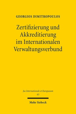 Zertifizierung und Akkreditierung im Internationalen Verwaltungsverbund von Dimitropoulos,  Georgios