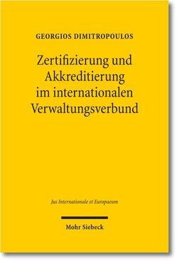 Zertifizierung und Akkreditierung im Internationalen Verwaltungsverbund von Dimitropoulos,  Georgios