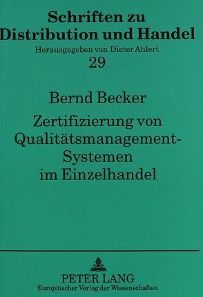 Zertifizierung von Qualitätsmanagement-Systemen im Einzelhandel von Becker,  Bernd