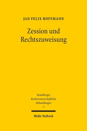 Zession und Rechtszuweisung von Hoffmann,  Jan Felix