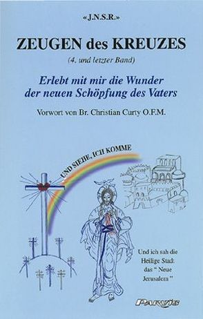 Zeugen des Kreuzes – Band 1 von Curty,  Christian, JNSR