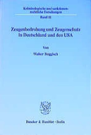 Zeugenbedrohung und Zeugenschutz in Deutschland und den USA. von Buggisch,  Walter