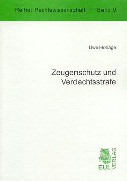 Zeugenschutz und Verdachtsstrafe von Hohage,  Uwe