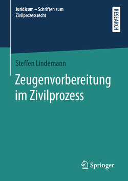 Zeugenvorbereitung im Zivilprozess von Lindemann,  Steffen