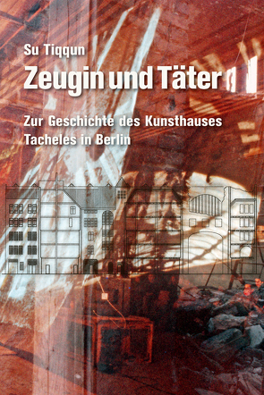 Zeugin und Täter von Papenfuss,  Bert, Tiqqun,  Su