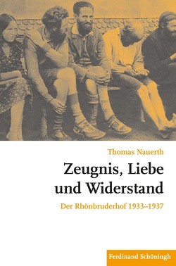 Zeugnis, Liebe und Widerstand von Nauerth,  Thomas