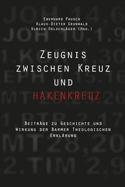 Zeugnis zwischen Kreuz und Hakenkreuz von Grunwald,  Klaus-Dieter, Oelschläger,  Ulrich, Pausch,  Eberhard