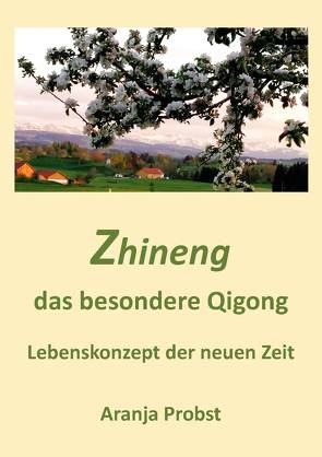 Zhineng – das besondere Qigong von Probst,  Aranja