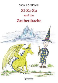 Zi-Za-Zu und der Zauberdrache von Zieglowski,  Andrea