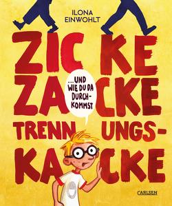 Zicke zacke Trennungskacke – und wie du da durchkommst von Einwohlt,  Ilona, Kehn,  Regina