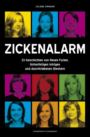 Zickenalarm – 33 Geschichten von fiesen Furien, hinterlistigen Intrigen und durchtriebenen Biestern von Gringer,  Juliane