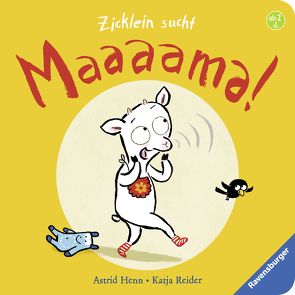 Zicklein sucht Mama! von Henn,  Astrid, Reider,  Katja