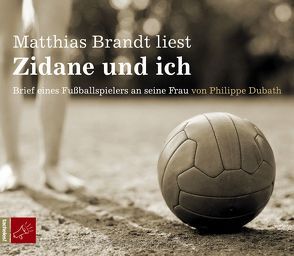 Zidane und ich von Brandt,  Matthias, Dubath,  Philippe