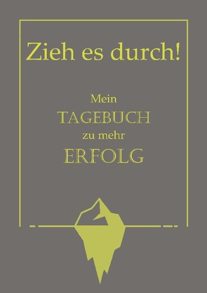 Zieh es durch! Mein Tagebuch zu mehr Erfolg von Rostek,  Nadine