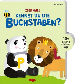 Zieh mal! Kennst du die Buchstaben? von Neil,  Mathew, Storch,  Imke