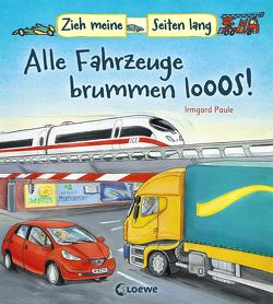 Zieh meine Seiten lang – Alle Fahrzeuge brummen los! von Paule,  Irmgard