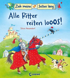 Zieh meine Seiten lang – Alle Ritter reiten los! von Neuendorf,  Silvio