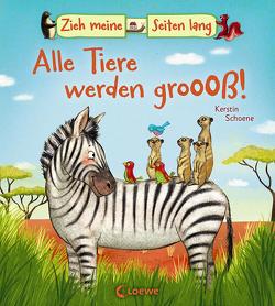 Zieh meine Seiten lang – Alle Tiere werden groß! von Schoene,  Kerstin