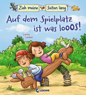 Zieh meine Seiten lang – Auf dem Spielplatz ist was los! von Lauber,  Larisa