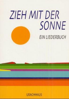 Zieh mit der Sonne von Anna Sophia Hörtreiter, Hörtreiter,  Anna S, Steger,  Robert