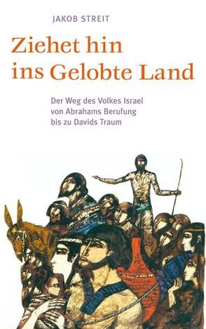 Ziehet hin ins gelobte Land von Holzing,  H, Holzing,  Herbert, Streit,  Jakob