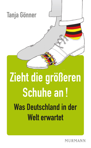 Zieht die größeren Schuhe an! von Gönner,  Tanja