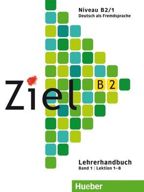 Ziel B2, Band 1, Lektion 1 – 8 von Schweller,  Gabriele