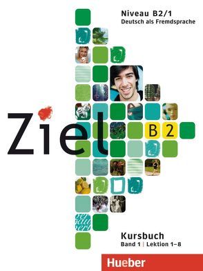 Ziel B2, Band 1 von Dallapiazza,  Rosa-Maria, Evans,  Sandra, Fischer,  Roland, Kilimann,  Angela, Schümann,  Anja, Winkler,  Maresa