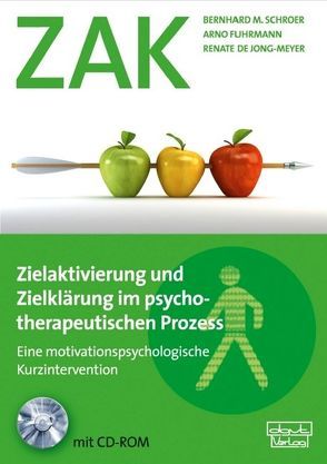 Zielaktivierung und Zielklärung im psychotherapeutischen Prozess (ZAK) von Fuhrmann,  Arno, Jong-Meyer,  Renate de, Schroer,  Bernhard M