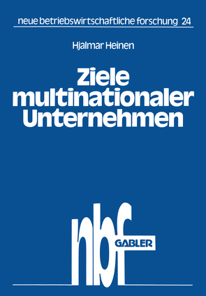 Ziele multinationaler Unternehmen von Heinen,  Hjalmar