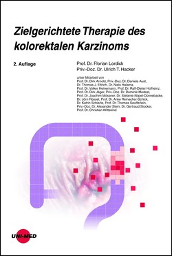 Zielgerichtete Therapie des kolorektalen Karzinoms von Hacker,  Ulrich T., Lordick,  Florian