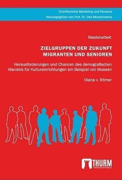 Zielgruppen der Zukunft Migranten und Senioren von Römer,  Diana von