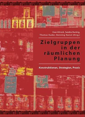 Zielgruppen in der räumlichen Planung von Altrock,  Uwe, Huning,  Sandra, Kuder,  Thomas, Nuissl,  Henning