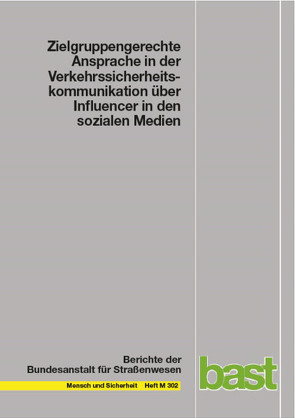 Zielgruppengerechte Ansprache in der Verkehrssicherheitskommunikation über Influencer in den sozialen Medien von Duckwitz,  Amelie, Funk,  Walter, Hermanns,  Christopher, Schliebs,  Catherine