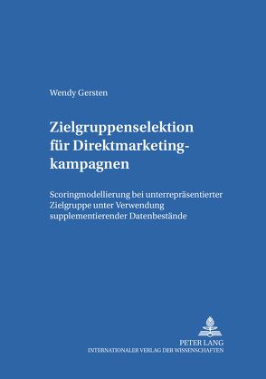 Zielgruppenselektion für Direktmarketingkampagnen von Gersten,  Wendy