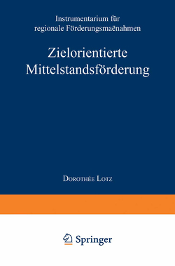 Zielorientierte Mittelstandsförderung von Lotz,  Dorothée