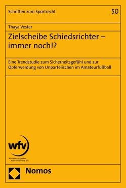 Zielscheibe Schiedsrichter – immer noch!? von Vester,  Thaya