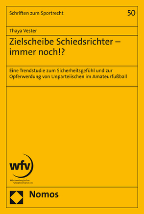 Zielscheibe Schiedsrichter – immer noch!? von Vester,  Thaya