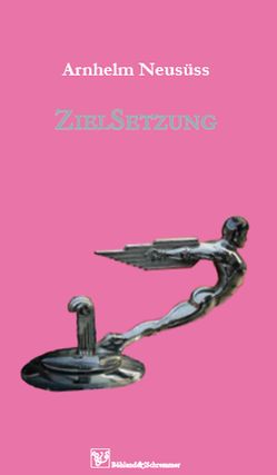 ZielSetzung von Neusüss,  Arnhelm