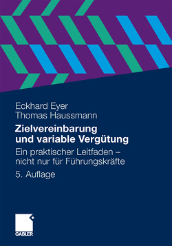 Zielvereinbarung und variable Vergütung von Eyer,  Eckhard, Haussmann,  Thomas