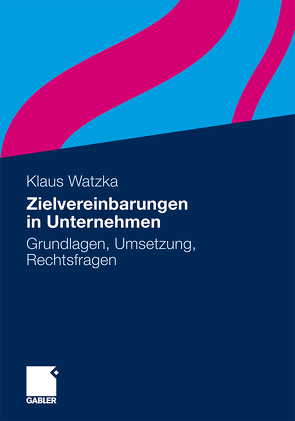 Zielvereinbarungen in Unternehmen von Watzka,  Klaus