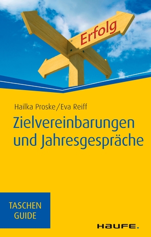 Zielvereinbarungen und Jahresgespräche von Proske,  Hailka, Reiff,  Eva