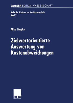 Zielwertorientierte Auswertung von Kostenabweichungen von Steglich,  Mike