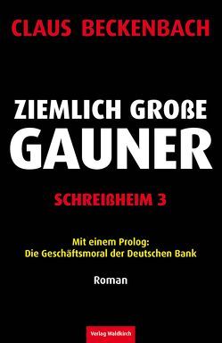 Ziemlich große Gauner – Schreißheim 3 von Beckenbach,  Claus