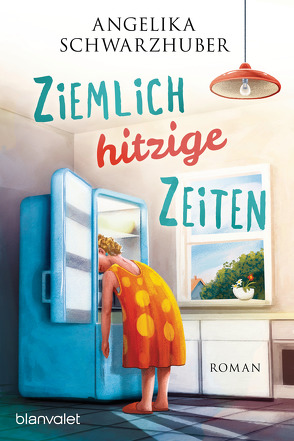 Ziemlich hitzige Zeiten von Schwarzhuber,  Angelika