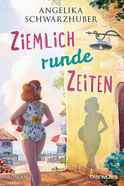 Ziemlich runde Zeiten von Schwarzhuber,  Angelika